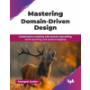 BPB Publications Mastering Domain-Driven Design | Annegret Junker