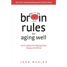  Brain Rules for Aging Well – John Medina idegen nyelvű könyv