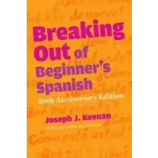  Breaking Out of Beginner's Spanish – Joseph J Keenan idegen nyelvű könyv