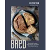  Bred: Sourdough Loaves, Small Breads, and Other Plant-Based Baking – Natasha Tatton