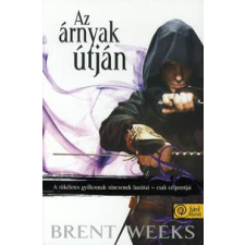 Brent Weeks AZ ÁRNYAK ÚTJÁN - ÉJANGYAL TRILÓGIA 1. - KÖTÖTT - regény
