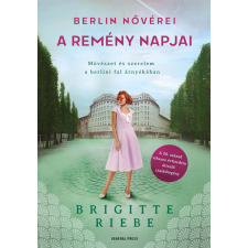 Brigitte Riebe A remény napjai -- Berlin nővérei 3. (BK24-194484) irodalom