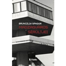 Brunczlik Sándor Madzagváros sérültjei irodalom