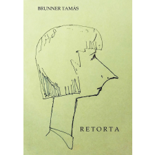 Brunner Tamás (magánkiadás) Retorta szépirodalom