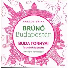  Buda tornyai lépésről lépésre - Brúnó Budapesten 1. /Fényképes foglalkoztató gyermek- és ifjúsági könyv
