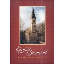 Budapest Együtt Jézussal - Joó Sándor igehirdetései 1946-1970 antikvárium - használt könyv