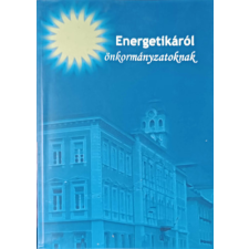 Budapest Energetikáról önkormányzatoknak - Mezei Károly antikvárium - használt könyv