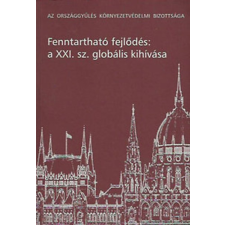 Budapest Fenntartható fejlődés: a XXI. sz. globális kihívása antikvárium - használt könyv
