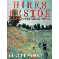 Budapest Híres festők (Az életük, ihletőik és műveik) 2. szám - Claude Monet antikvárium - használt könyv