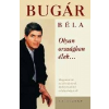 - Bugár Béla Olyan országban élek...
