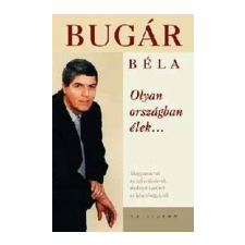 - Bugár Béla Olyan országban élek... ajándékkönyv