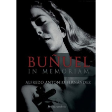  Bunuel in Memoriam – ALFREDO A FERN NDEZ idegen nyelvű könyv