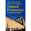 C Hurst &amp; Co Publishers Ltd Tainted Democracy | Zsuzsanna Szelenyi