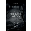 Cabins Press LLC Into the Dark, We Go | DG Woods