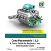 Cadartifex Creo Parametric 12.0 – John Willis,Sandeep Dogra