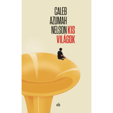 Caleb Azumah Nelson - Kis világok irodalom