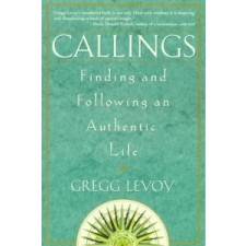  Callings: Finding and Following an Authentic Life – Gregg Michael Levoy idegen nyelvű könyv