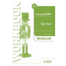 Cambridge IGCSE (TM) German Vocabulary Workbook – Alice Gruber idegen nyelvű könyv