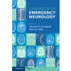 Cambridge University Press Handbook of Emergency Neurology | Thomas P. Campbell,Kevin M. Kelly