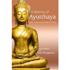 Cambridge University Press History of Ayutthaya | Chris Baker,Pasuk Phongpaichit egyéb könyv