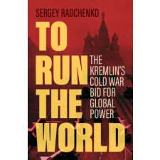 Cambridge University Press To Run the World | Sergey Radchenko egyéb könyv