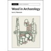 Cambridge University Press Wood in Archaeology | Lee A. Newsom