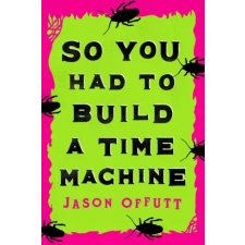 CamCat Books So You Had to Build a Time Machine egyéb e-könyv