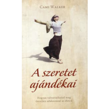 Cami Walker A szeretet ajándékai regény