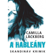 Camilla Läckberg - A hableány - Fjällbacka 6. regény
