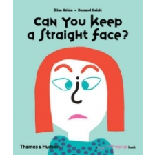 Can You Keep a Straight Face? – Elsa Gehin,Bernard Druisit idegen nyelvű könyv