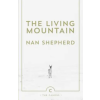 Canongate Books Ltd. Living Mountain | Nan Shepherd