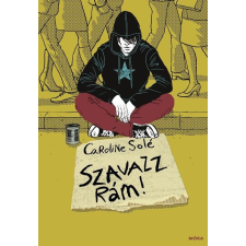 Caroline Solé SOLÉ, CAROLINE - SZAVAZZ RÁM! gyermek- és ifjúsági könyv