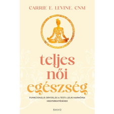 Carrie E. Levine - Teljes női egészség egyéb könyv