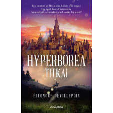 CARTAPHILUS KIADÓI KFT. Éléonore Devillepoix - Hyperborea titkai regény
