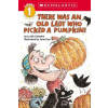 Cartwheel Books There Was an Old Lady Who Picked a Pumpkin! (Scholastic Reader, Level 1) | Jared Lee