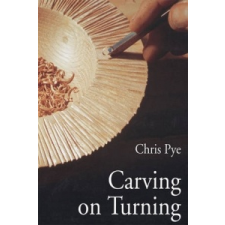 Carving On Turning – Chris Pye idegen nyelvű könyv
