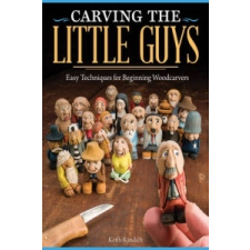  Carving the Little Guys – Keith Randich idegen nyelvű könyv