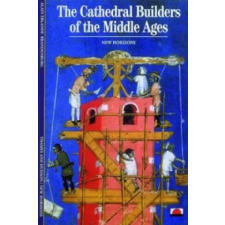 Cathedral Builders of the Middle Ages – Alain Erlande Brandenberg idegen nyelvű könyv