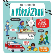 Catherine Ard - Kis felfedezők - A kórházban gyermek- és ifjúsági könyv