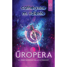 Catherynne M. Valente VALENTE, CATHERYNNE M. - ÛROPERA irodalom