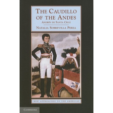 Caudillo of the Andes – Natalia Sobrevilla Perea idegen nyelvű könyv