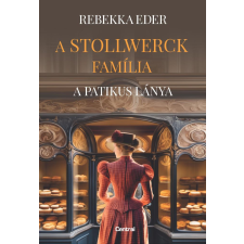 Centrál Könyvek A Stollwerck família - A patikus lánya regény