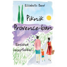 Centrál Könyvek Elizabeth Bard - Piknik Provence-ban – Emlékek receptekkel regény