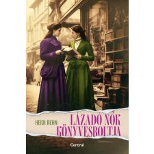 Centrál Könyvek Heidi Rehn - Lázadó nők könyvesboltja regény