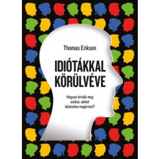 Centrál Könyvek Thomas Erikson - Idiótákkal körülvéve társadalom- és humántudomány