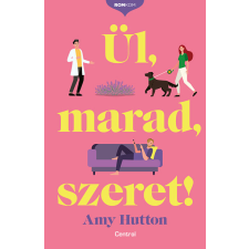 Centrál Könyvek Ül, marad, szeret! - Amy Hutton regény