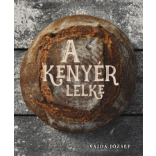 Centrál Könyvek Vajda József - A kenyér lelke (új példány) gasztronómia
