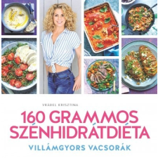 Centrál Könyvek Vrábel Krisztina: 160 grammos szénhidrátdiéta - Villámgyors vacsorák nyomtatvány