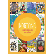 Cerkabella Könyvkiadó Körtánc - Gyerekirodalmi antológia gyermek- és ifjúsági könyv