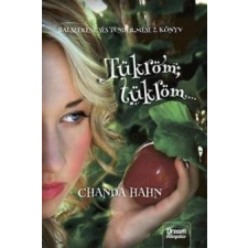 - Chanda Hahn - Tükröm, tükröm gyermek- és ifjúsági könyv